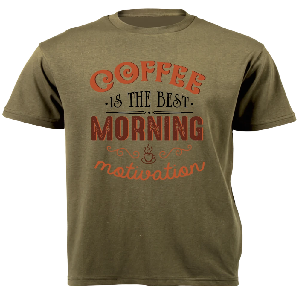 T-Shirt - Coffee is the Best Morning Motivation