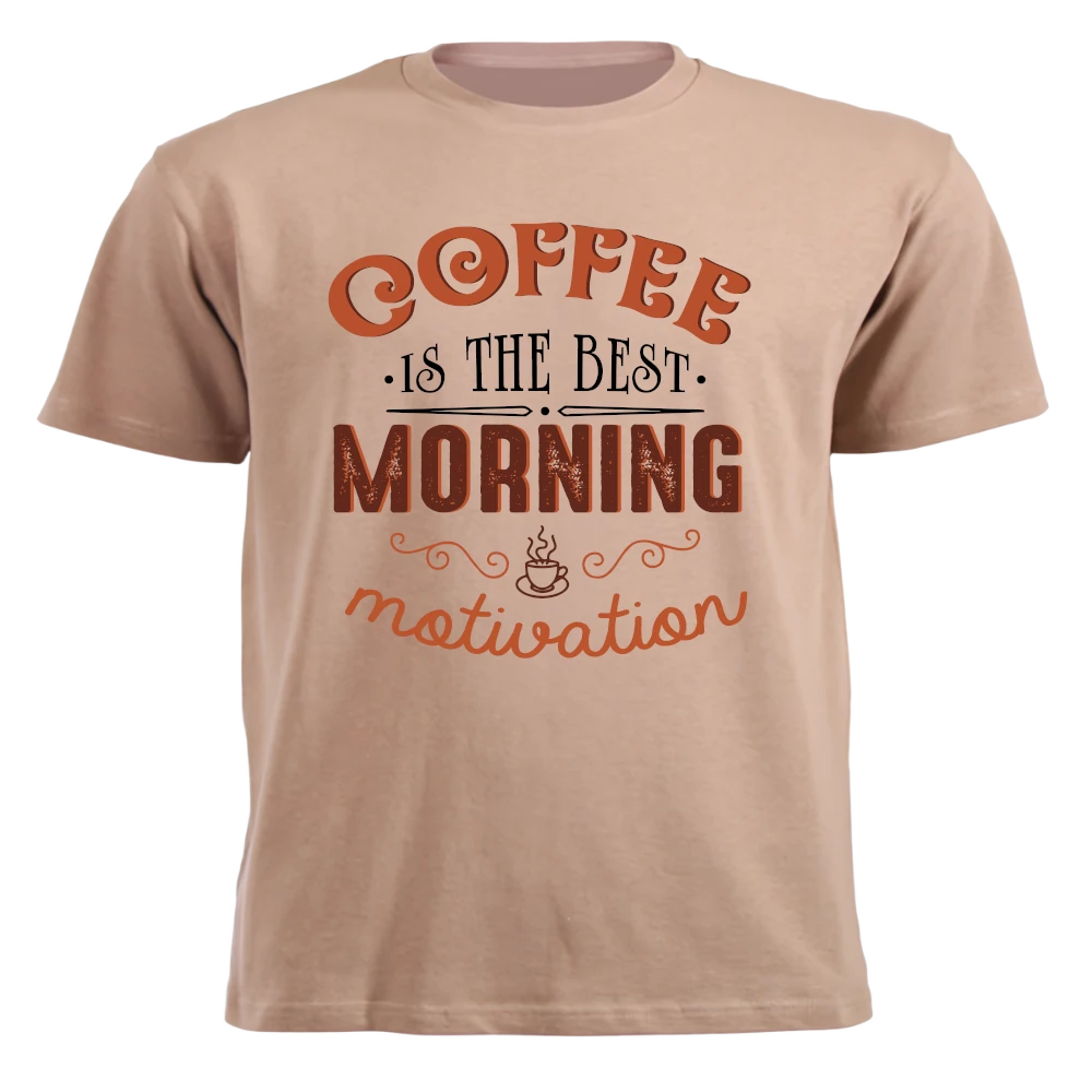 T-Shirt - Coffee is the Best Morning Motivation