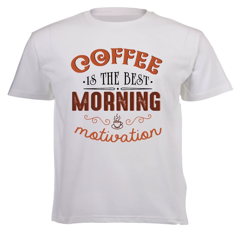 T-Shirt - Coffee is the Best Morning Motivation