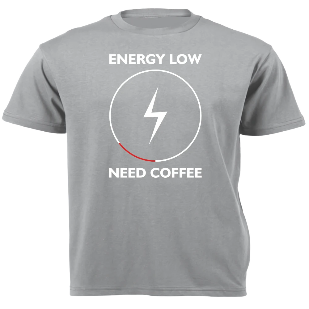 T-Shirt - Energy Low, Need Coffee