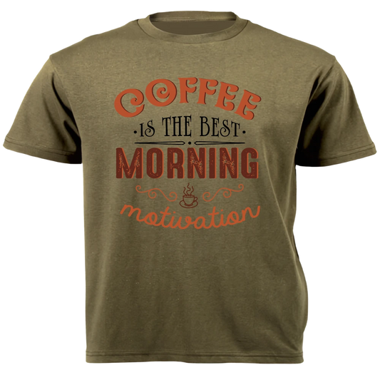 T-Shirt - Coffee is the Best Morning Motivation