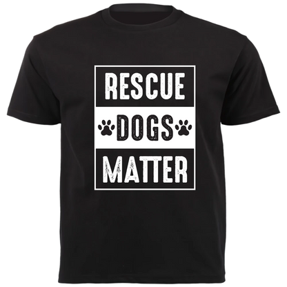 T-Shirt - Rescue Dog Matter