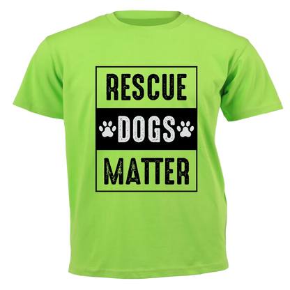 T-Shirt - Rescue Dog Matter