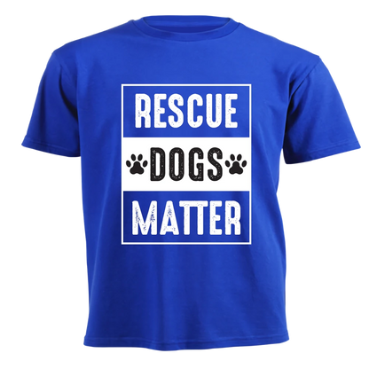 T-Shirt - Rescue Dog Matter