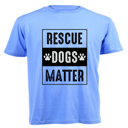 T-Shirt - Rescue Dog Matter