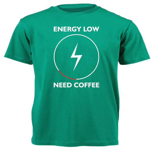 T-Shirt - Energy Low, Need Coffee